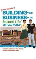 The Unofficial Guide to Building Your Business in the Second Life Virtual World