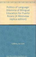The Politics of Language: The Dilemma of Bilingual Education for Puerto Ricans