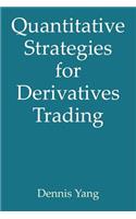 Quantitative Strategies for Derivatives Trading