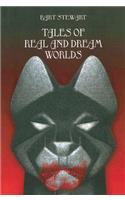 Tales of Real and Dream Worlds