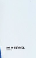Now We Are Friends