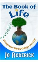 The Book of Life: Change Your Mind and Change Your Life!