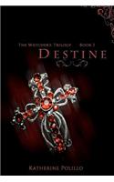 Destine: The Watcher's Trilogy