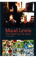 Maud Lewis the Heart on the Door