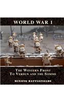 World War 1 - The Western Front to Verdun and the Somme