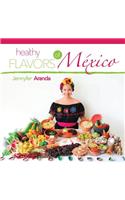 Healthy Flavors of Mexico