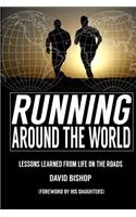 Running Around the World: Lessons Learned from Life on the Roads