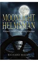 Moonlight Helmsman: Robert Smalls' Amazing Escape