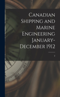 Canadian Shipping and Marine Engineering January-December 1912; 2