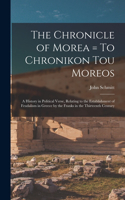 Chronicle of Morea = To Chronikon tou Moreos
