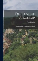 Der lustige Aesculap; Humoristisches Vademecum für Aerzte