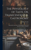 Physiology of Taste, Or, Transcendental Gastronomy