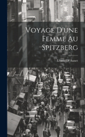 Voyage D'une Femme Au Spitzberg