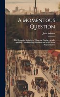 A Momentous Question