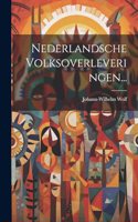 Nederlandsche Volksoverleveringen...