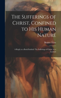 Sufferings of Christ, Confined to His Human Nature