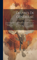 Oeuvres De Condillac: Cours D'etudes Pour L'instruction Du Prince De Parme: T. 5. La Grammaire. T. 6. L'art De Penser. T. 7. L'art D'ecrire. T. 8. L'art De Raisonner. T. 