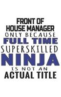 Front Of House Manager Only Because Full Time Superskilled Ninja Is Not An Actual Title
