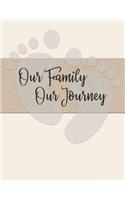 Our Family, Our Journey: A Baby Journal and Memory Book for Adoptive Parents