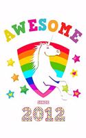 Awesome Since 2012: Unicorn Blank Hand Writing Calligraphy Notebook Paper Magical White Cover for Young Girls Born this Year Kids Practice Alphabet Letters & Learn to W