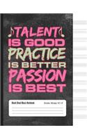 Talent Is Good Practice Is Better Passion Is Best