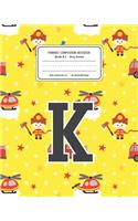 Primary Composition Notebook Grades K-2 Story Journal K: Firefighter Fireman Pattern Primary Composition Book Letter K Personalized Lined Draw and Write Handwriting Paper Picture Space and Dashed Midline N