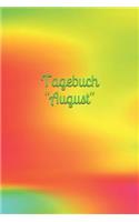 Tagebuch "August": August - Mädchen - Pubertät - Frau - Familie - Notizbuch - Liebe - Tagebuch - Freundebuch - Junge - Mann