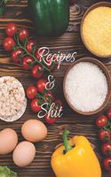 Recipes And Shit: Blank Recipe Journal Cooking Book Notes to Write in for Women, Food Cookbook Design, Extra large Professionally Designed (8.5" x 11", 110 Pages) Spe