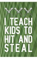 I Teach Kids to Hit and Steal