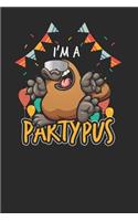 I'm A Partypus: Platypuses Notebook, Dotted Bullet (6 x 9 - 120 pages) Animal Themed Notebook for Daily Journal, Diary, and Gift