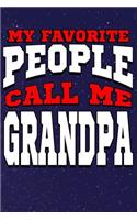 My Favorite People Call Me Grandpa