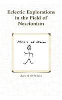 Eclectic Explorations in the Field of Nescionism