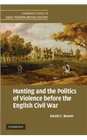 Hunting and the Politics of Violence Before the English Civil War