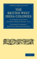 British West India Colonies in Connection with Slavery, Emancipation, Etc.