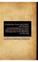 A Selection from the Public and Private Correspondence of Vice-Admiral Lord Collingwood