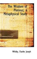 Wisdom of Plotinus; a Metaphysical Study