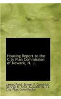 Housing Report to the City Plan Commission of Newark, N. J.