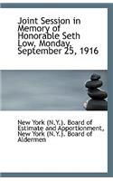 Joint Session in Memory of Honorable Seth Low, Monday, September 25, 1916