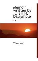 Memoir Written by ... Sir H. Dalrymple ..