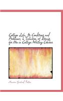 College Life, Its Conditions and Problems; A Selection of Essays for Use in College Writing Courses