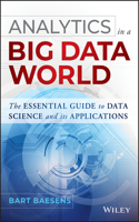 Analytics in a Big Data World: The Essential Guide to Data Science and its Applications(Wiley and SAS Business Series)