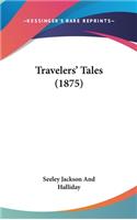 Travelers' Tales (1875)