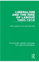 Liberalism and the Rise of Labour 1890-1918