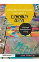 Building Effective Professional Development in Elementary School: Designing a Path for Excellent Teaching