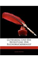 Gutenberg Und Die Bedeutung Der Buchdruckerknust