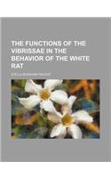 The Functions of the Vibrissae in the Behavior of the White Rat