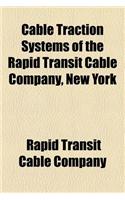 Cable Traction Systems of the Rapid Transit Cable Company, New York