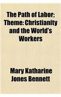 The Path of Labor; Theme