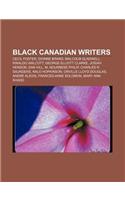 Black Canadian Writers: Cecil Foster, Dionne Brand, Malcolm Gladwell, Rinaldo Walcott, George Elliott Clarke, Josiah Henson, Dan Hill(English)