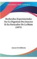 Recherches Experimentales Sur La Digestion Des Insectes Et En Particulier De La Blatte (1875)